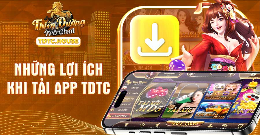 Những lợi ích khi tải app TDTC