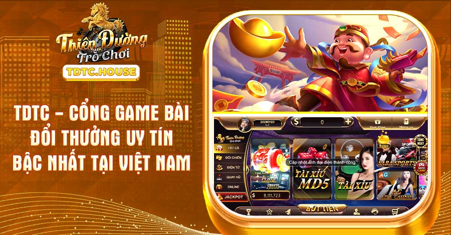 Game bài đổi thưởng TDTC đốn tim anh em bet thủ